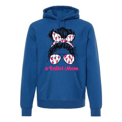 Ballet Dancer Ballerina A Dance Mom Dancer Ballet Practice Gift Premium Hoodie