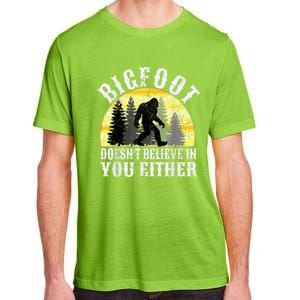 Bigfoot DoesnT Believe In You Either T Distressed Adult ChromaSoft Performance T-Shirt