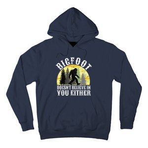 Bigfoot DoesnT Believe In You Either T Distressed Hoodie