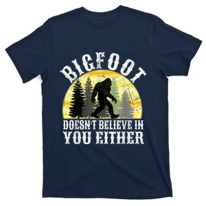 Bigfoot DoesnT Believe In You Either T Distressed T-Shirt