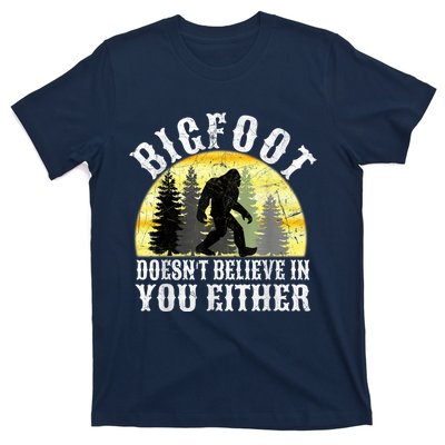 Bigfoot DoesnT Believe In You Either T Distressed T-Shirt