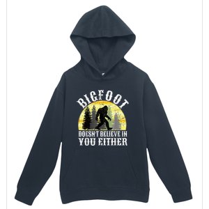 Bigfoot DoesnT Believe In You Either T Distressed Urban Pullover Hoodie