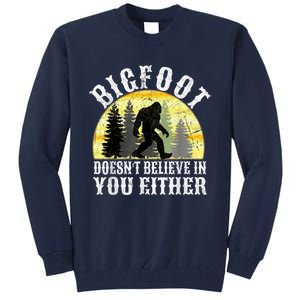 Bigfoot DoesnT Believe In You Either T Distressed Tall Sweatshirt