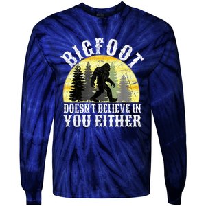 Bigfoot DoesnT Believe In You Either T Distressed Tie-Dye Long Sleeve Shirt