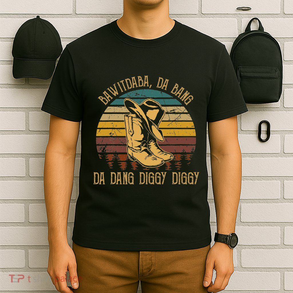 Bawitdaba Da Bang Daa Dang Diggy Diggy Boots Cowboy T-Shirt