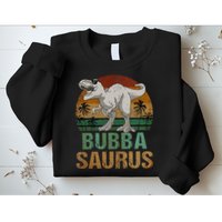 Bubbasaurus Dinosaur Bubba Saurus Vintage Father's Day Sweatshirt