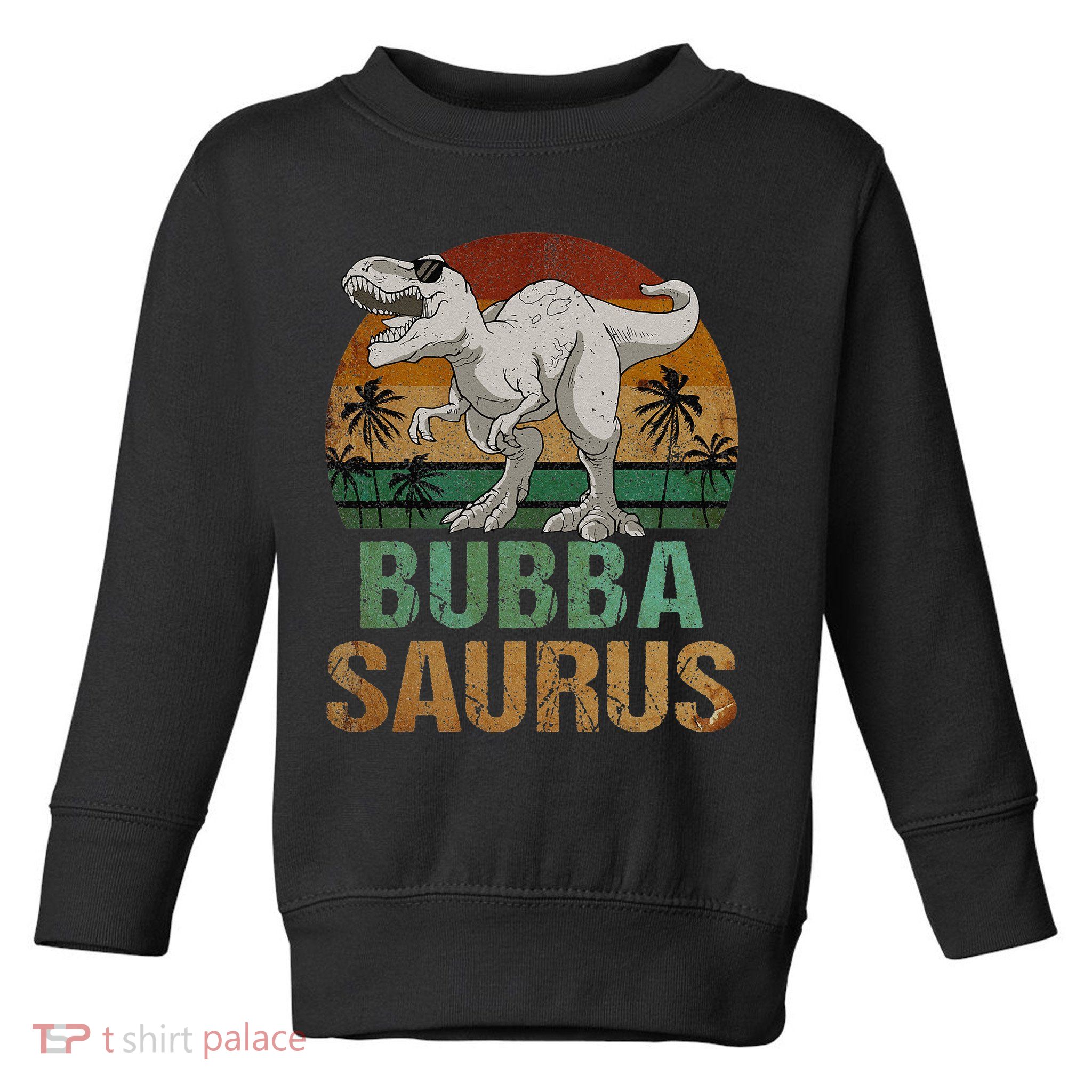 Bubbasaurus Dinosaur Bubba Saurus Vintage Father's Day Toddler Sweatshirt