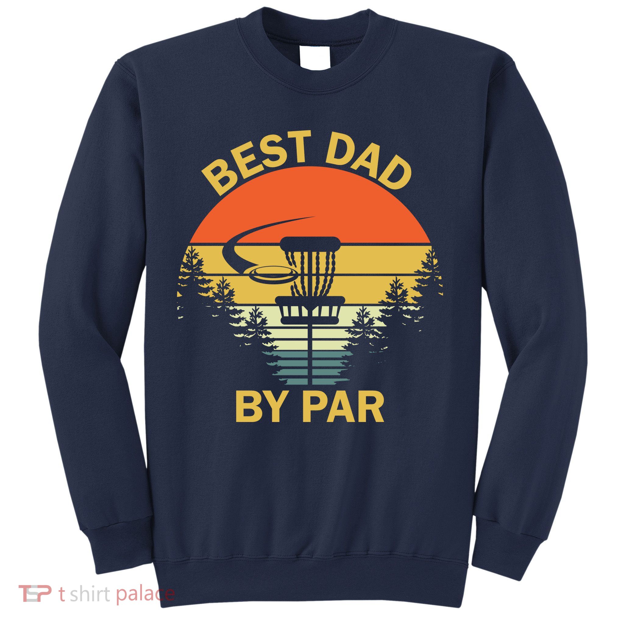 Best Dad By Par Daddy Father's Day Gifts Golf Lover Golfer Sweatshirt