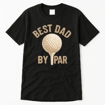 Best Dad By Par - Perfect Father's Day Gift Tall T-Shirt