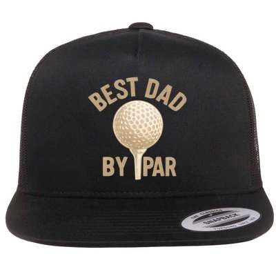 Best Dad By Par - Perfect Father's Day Gift Flatbill Hat