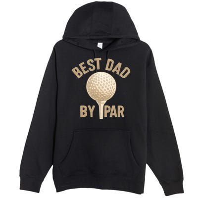 Best Dad By Par - Perfect Father's Day Gift Premium Pullover Hoodie