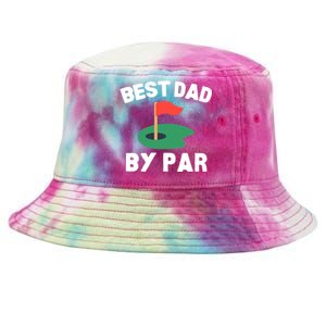 Best Dad By Par Golf Humor Father Gift Tie-Dyed Bucket Hat