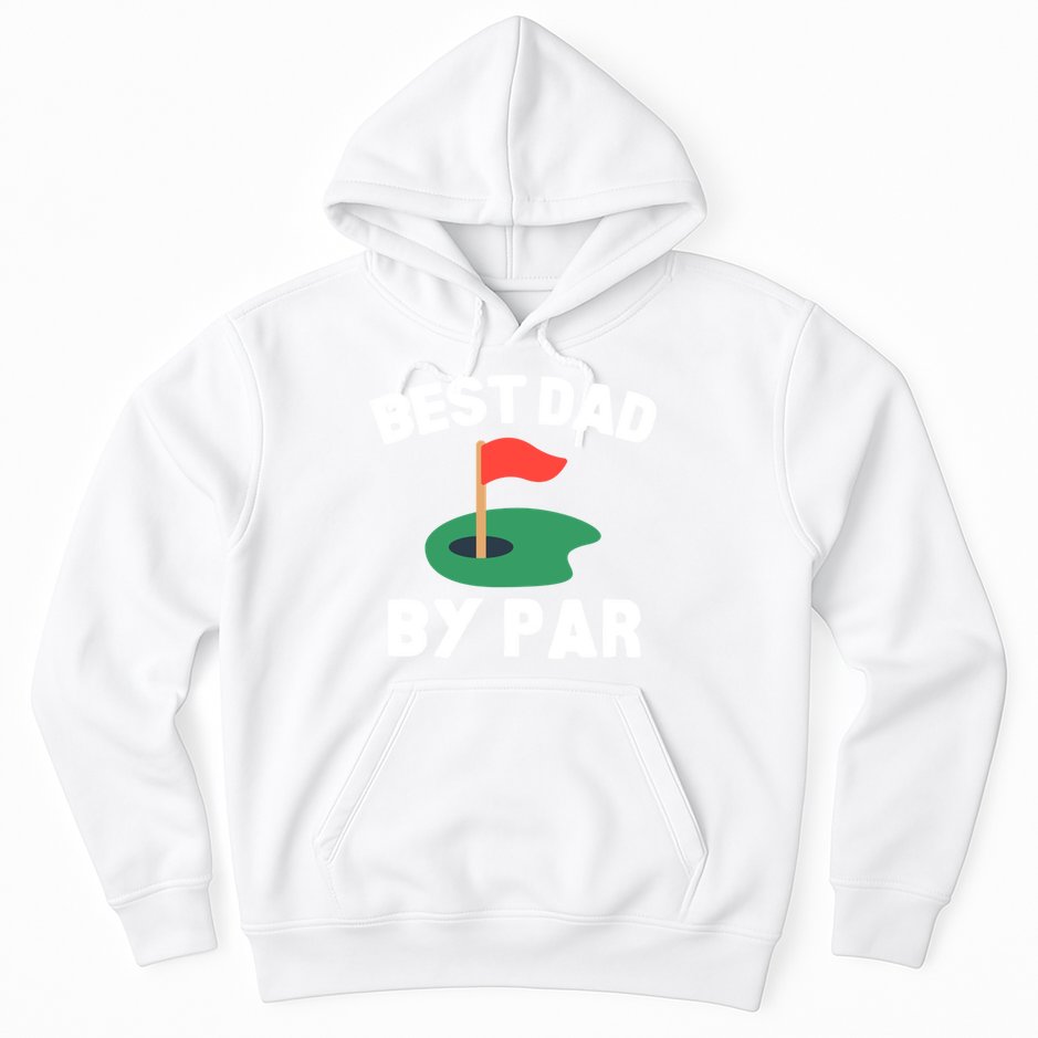 Best Dad By Par Golf Humor Father Gift Hoodie