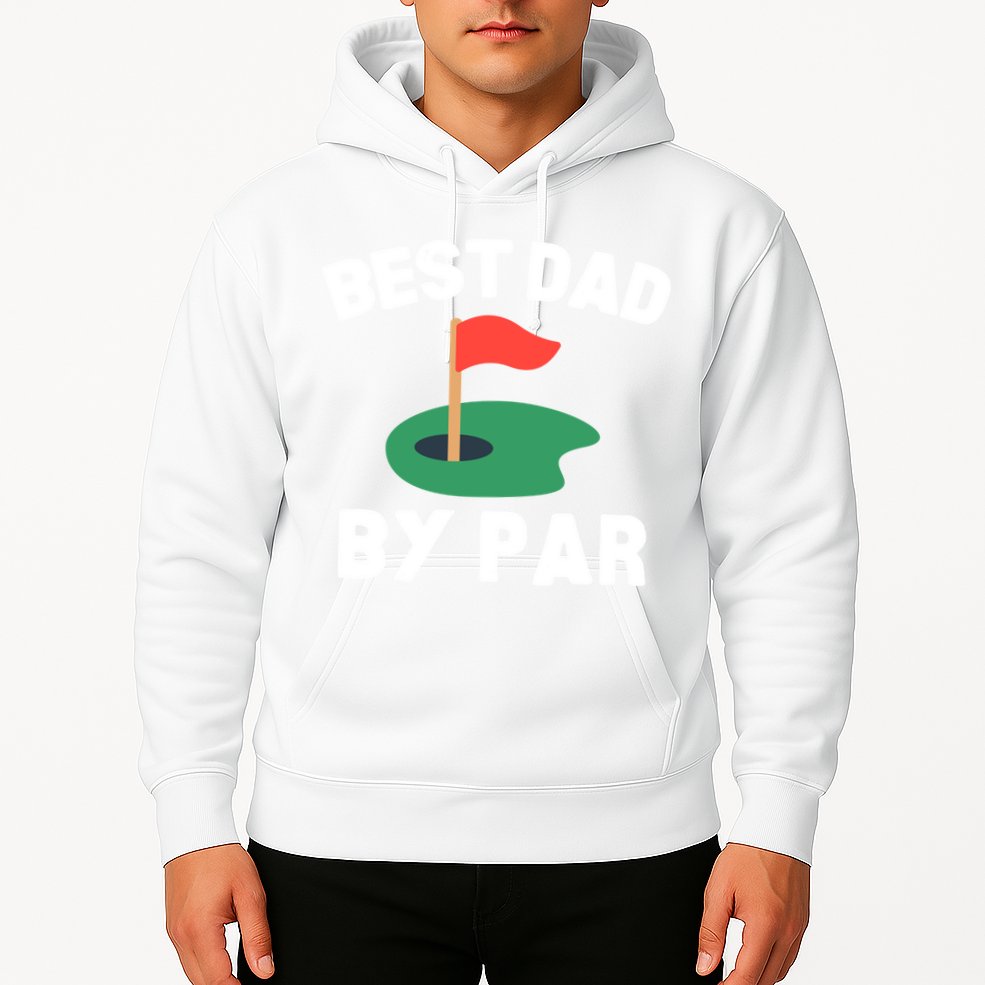 Best Dad By Par Golf Humor Father Gift Hoodie