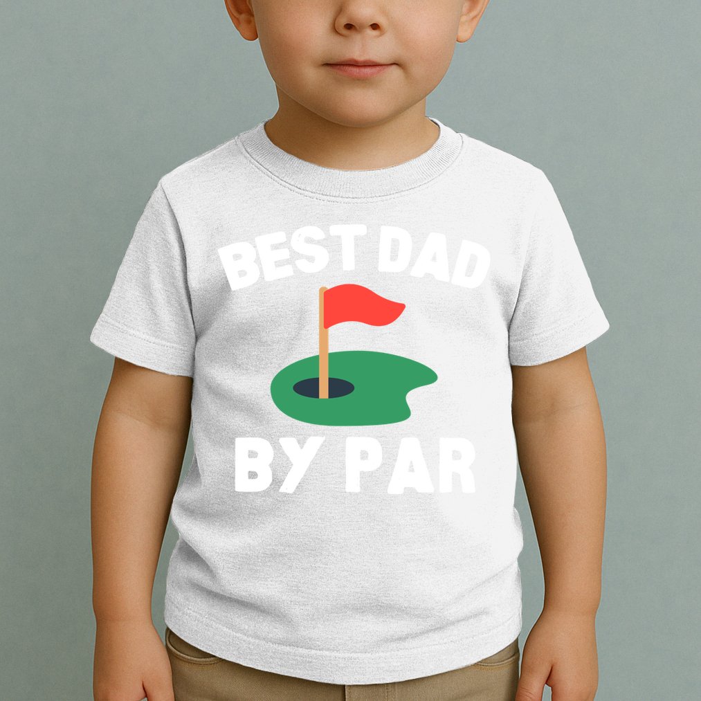 Best Dad By Par Golf Humor Father Gift Toddler T-Shirt