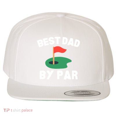 Best Dad By Par Golf Humor Father Gift Wool Snapback Cap