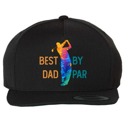 Best Dad By Par FatherS Day Golf Lover Gift Golfer Gift Wool Snapback Cap