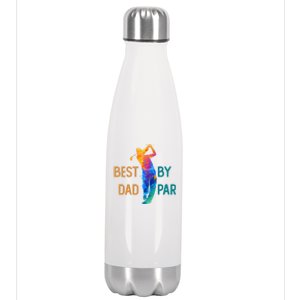 Best Dad By Par FatherS Day Golf Lover Gift Golfer Gift Stainless Steel Insulated Water Bottle