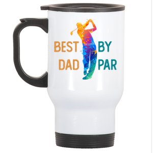 Best Dad By Par FatherS Day Golf Lover Gift Golfer Gift Stainless Steel Travel Mug