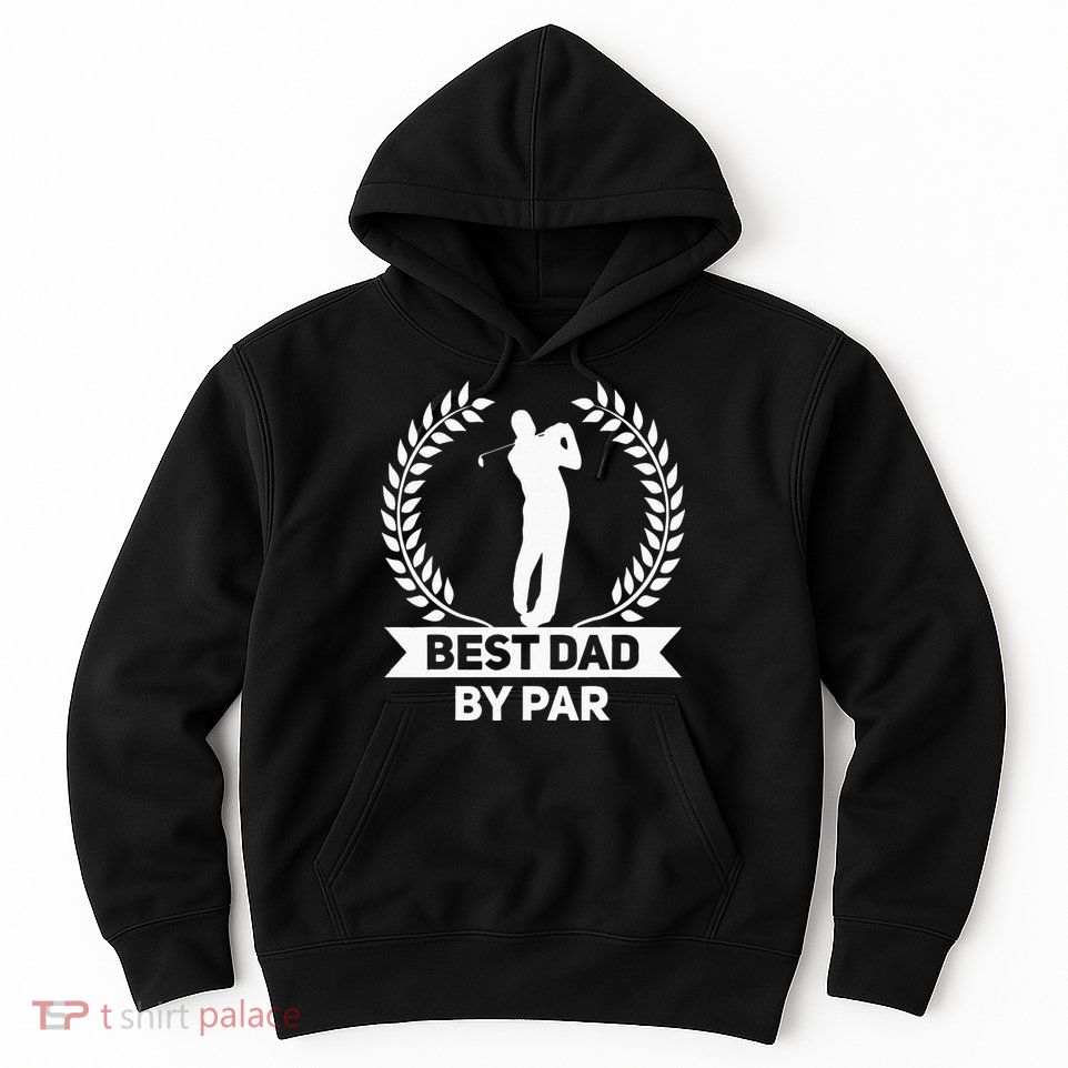 Best Dad By Par Golf Fathers Day Golfing Hoodie