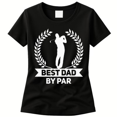 Best Dad By Par Golf Fathers Day Golfing Womens T-Shirt