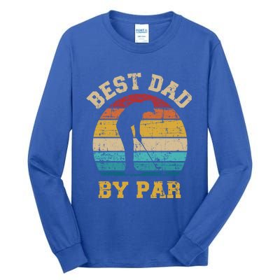 Best Dad By Par Gift For Golfer Daddy Father's Day Gift Tall Long Sleeve T-Shirt