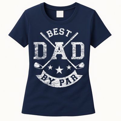 Best Dad By Par Funny Golf Daddy Fathers Day Birthday Gifts Womens T-Shirt