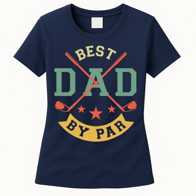 Best Dad By Par Funny Golf Daddy Fathers Day Birthday Gifts Womens T-Shirt