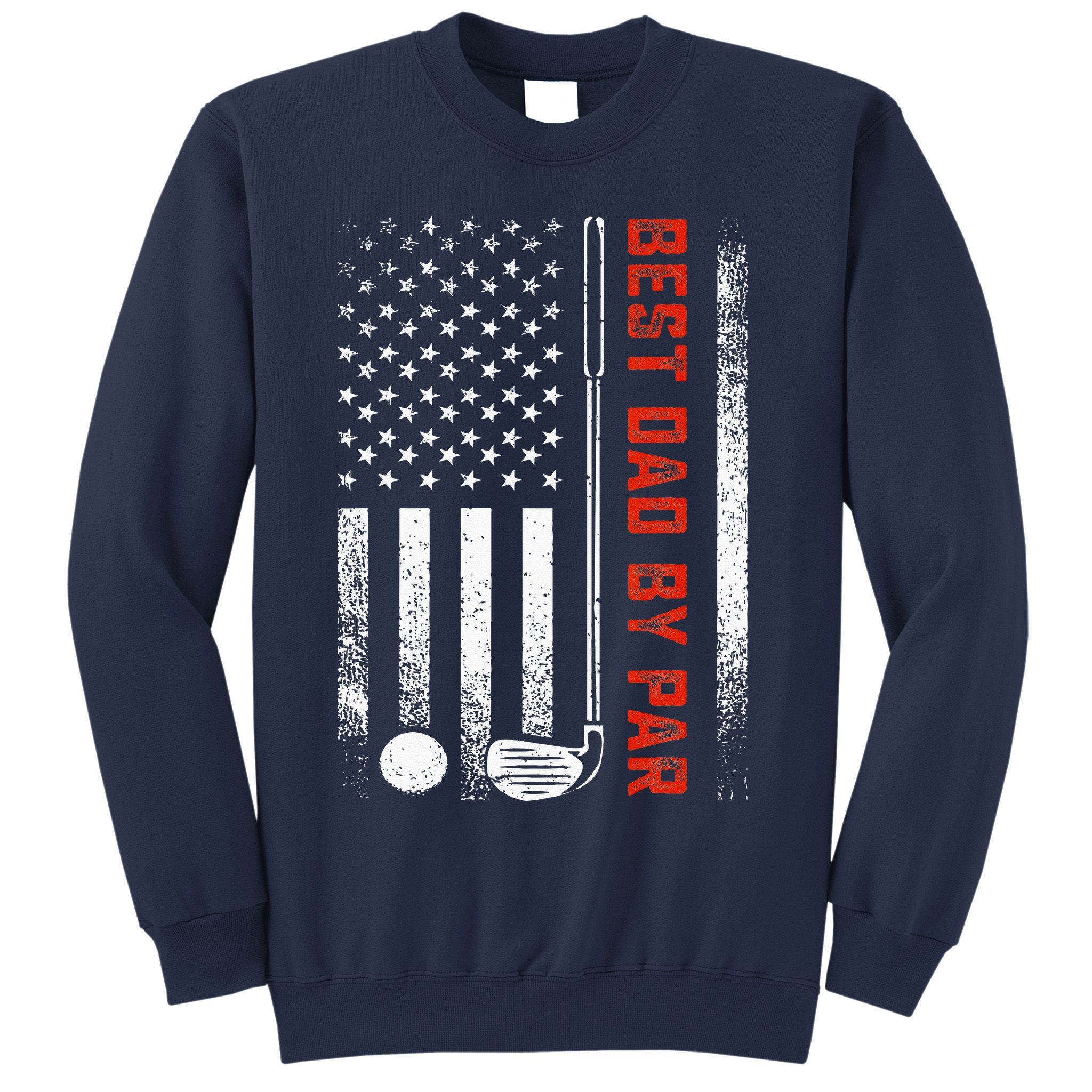 Best Dad By Par Funny Golf Daddy Fathers Day US Flag Gifts Sweatshirt