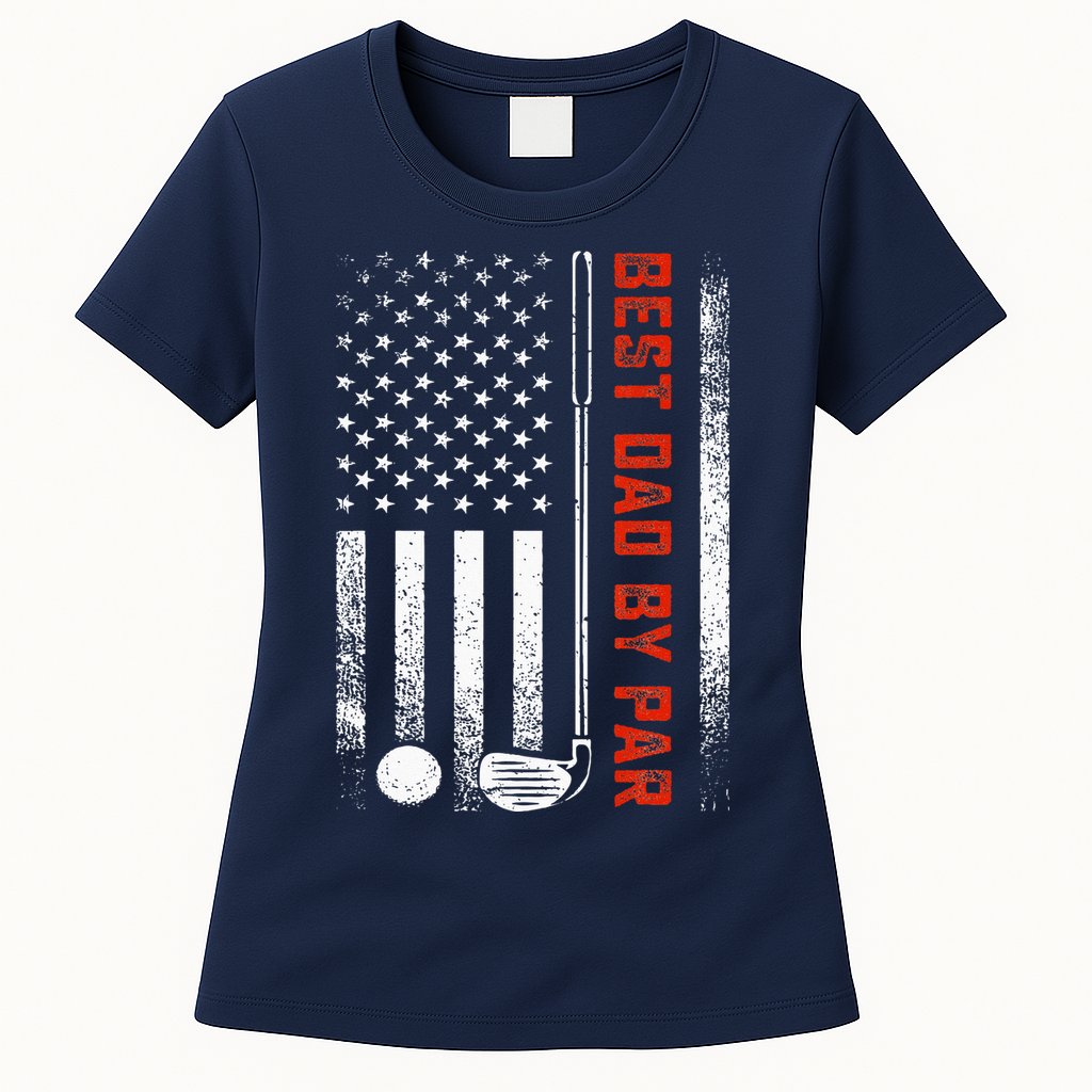 Best Dad By Par Funny Golf Daddy Fathers Day US Flag Gifts Womens T-Shirt