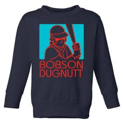 Bobson Dugnutt Toddler Sweatshirt