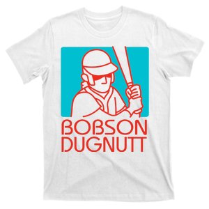 Bobson Dugnutt T-Shirt