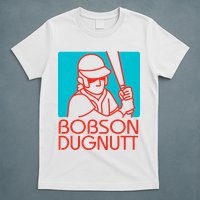 Bobson Dugnutt T-Shirt