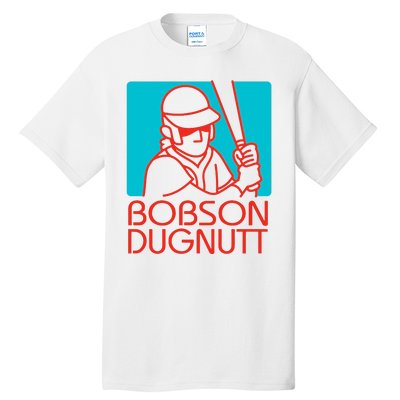 Bobson Dugnutt Tall T-Shirt