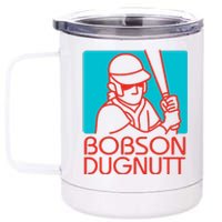 Bobson Dugnutt 12 oz Stainless Steel Tumbler Cup