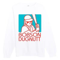 Bobson Dugnutt Premium Crewneck Sweatshirt