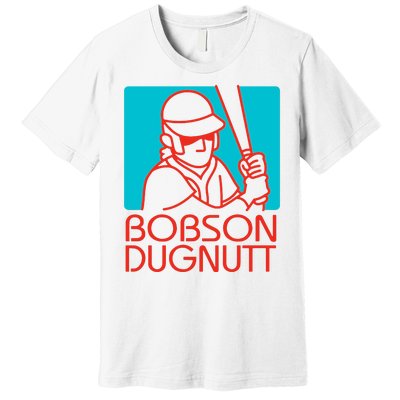 Bobson Dugnutt Premium T-Shirt