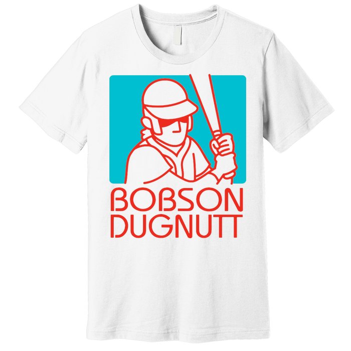 Bobson Dugnutt Premium T-Shirt