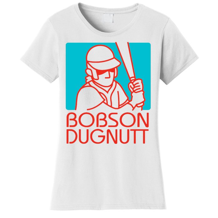 Bobson Dugnutt Women's T-Shirt