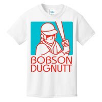 Bobson Dugnutt Kids T-Shirt