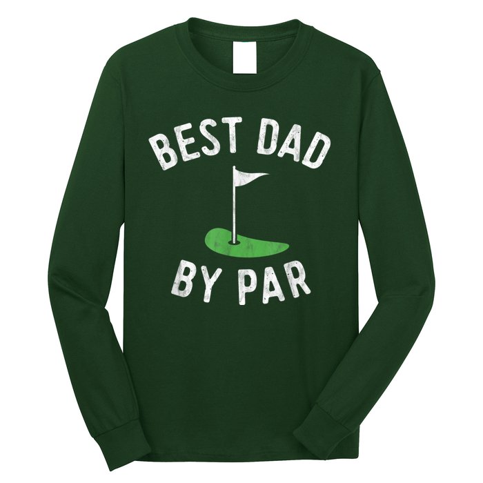 Best Dad By Par Funny Golf Fathers Day Gift Daddy Long Sleeve Shirt