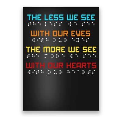 Braille Dots Blind People The Less We See With Our Eyes Poster