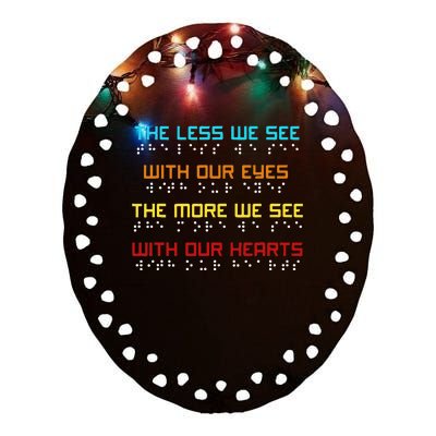 Braille Dots Blind People The Less We See With Our Eyes Ceramic Oval Ornament