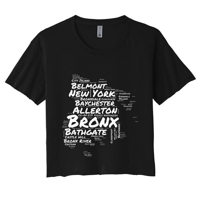 Boogie Down Bronx Neighborhoods Word Cloud Bronx New York Crop Top
