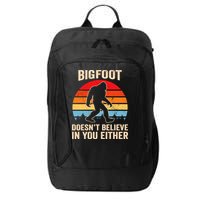 Bigfoot Doesnt Believe In You Either Bigfoot Doesn't Plus Size City Backpack