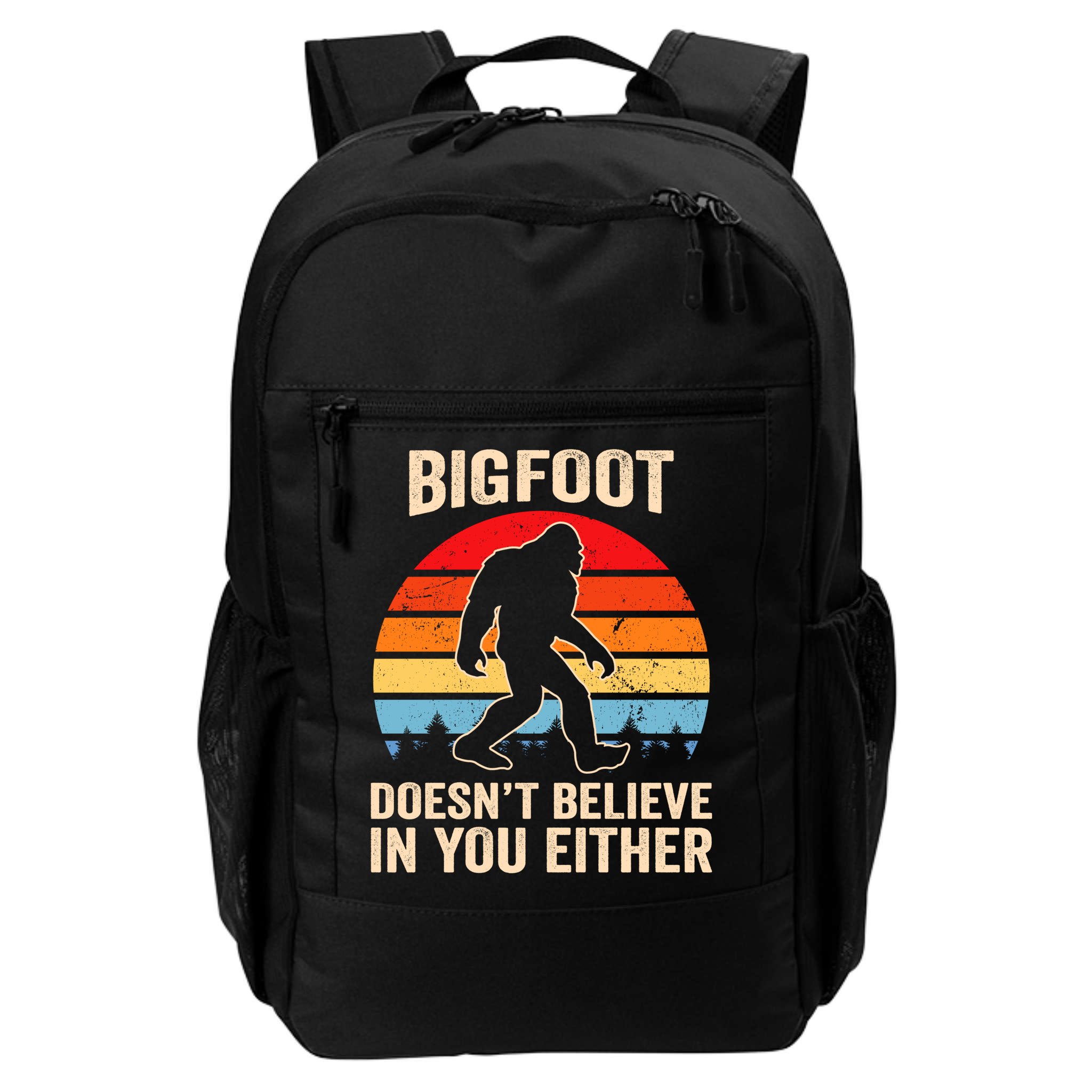 Bigfoot Doesnt Believe In You Either Bigfoot Doesn't Plus Size Backpack