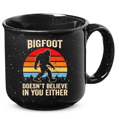 Bigfoot Doesnt Believe In You Either Bigfoot Doesn't Plus Size 15oz Campfire Ceramic Mug