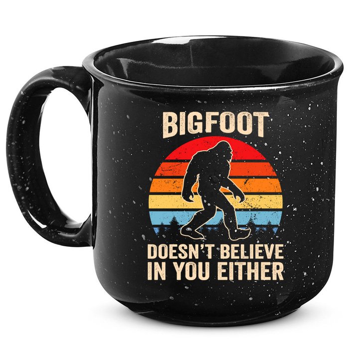 Bigfoot Doesnt Believe In You Either Bigfoot Doesn't Plus Size 15oz Campfire Ceramic Mug