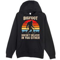 Bigfoot Doesnt Believe In You Either Bigfoot Doesn't Plus Size Premium Pullover Hoodie