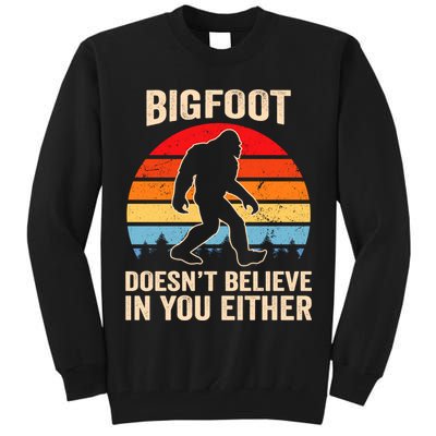 Bigfoot Doesnt Believe In You Either Bigfoot Doesn't Plus Size Tall Sweatshirt